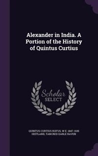 Front cover_Alexander in India. A Portion of the History of Quintus Curtius