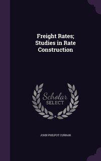 Front cover_Freight Rates; Studies in Rate Construction