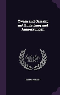 Couverture_Ywain and Gawain; mit Einleitung und Anmerkungen
