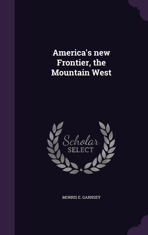 Couverture_America's new Frontier, the Mountain West