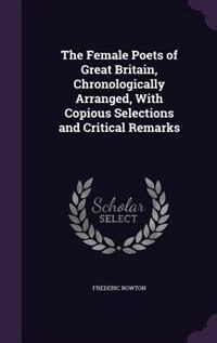 Couverture_The Female Poets of Great Britain, Chronologically Arranged, With Copious Selections and Critical Remarks