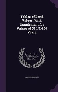 Front cover_Tables of Bond Values. With Supplement for Values of 52 1/2-100 Years
