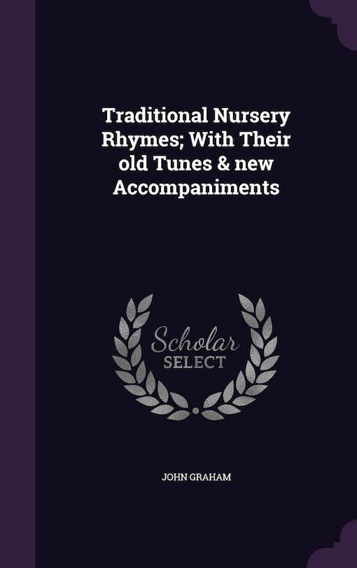 Couverture_Traditional Nursery Rhymes; With Their old Tunes & new Accompaniments