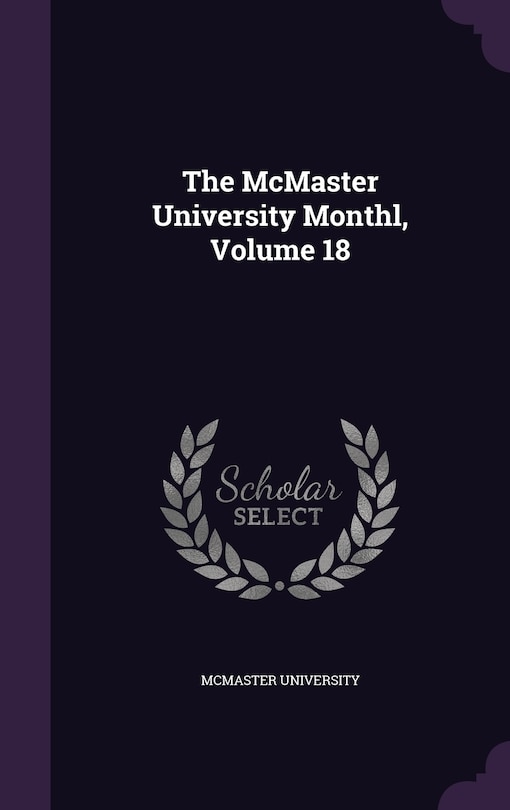Front cover_The McMaster University Monthl, Volume 18