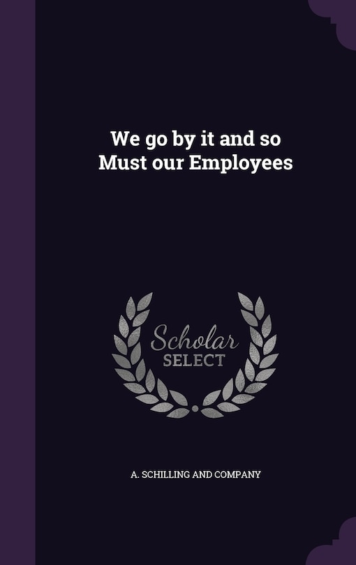 Front cover_We go by it and so Must our Employees