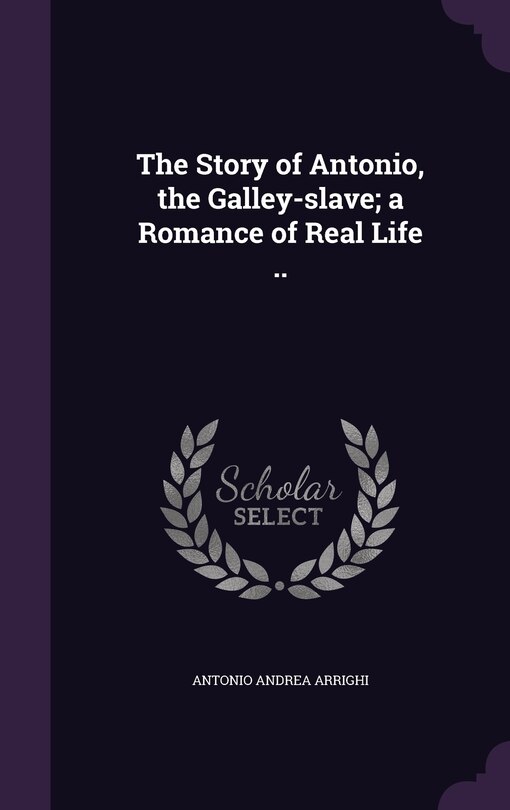 Couverture_The Story of Antonio, the Galley-slave; a Romance of Real Life ..