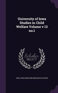 Front cover_University of Iowa Studies in Child Welfare Volume v 13 no.1