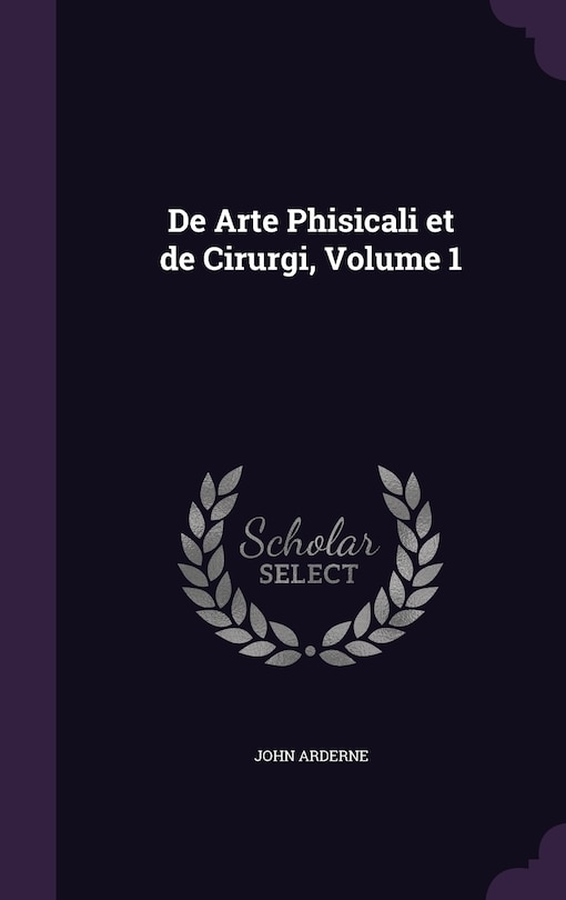Front cover_De Arte Phisicali et de Cirurgi, Volume 1