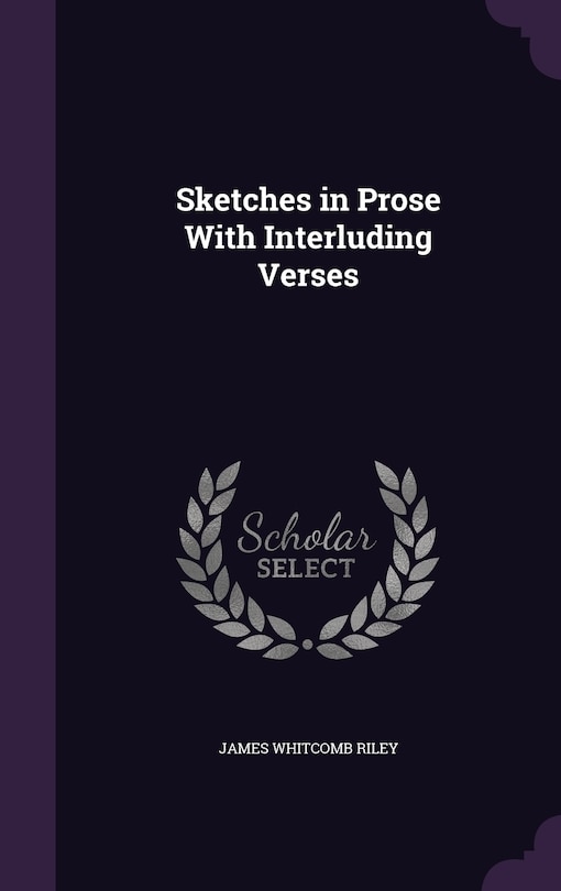 Sketches in Prose With Interluding Verses