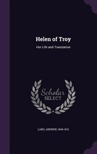 Helen of Troy: Her Life and Translation