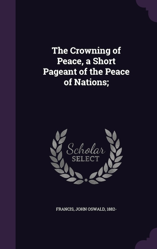Couverture_The Crowning of Peace, a Short Pageant of the Peace of Nations;