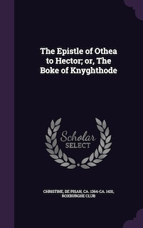 Couverture_The Epistle of Othea to Hector; or, The Boke of Knyghthode