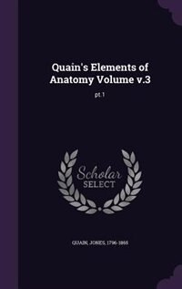 Couverture_Quain's Elements of Anatomy Volume v.3