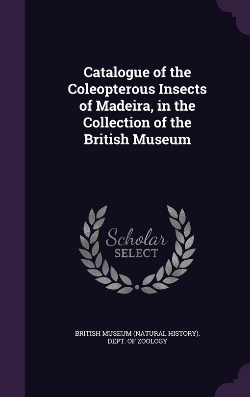 Front cover_Catalogue of the Coleopterous Insects of Madeira, in the Collection of the British Museum