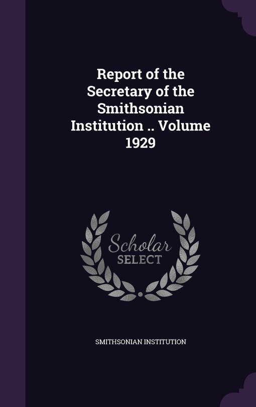 Front cover_Report of the Secretary of the Smithsonian Institution .. Volume 1929