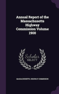 Couverture_Annual Report of the Massachusetts Highway Commission Volume 1900