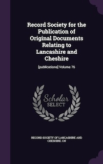 Couverture_Record Society for the Publication of Original Documents Relating to Lancashire and Cheshire