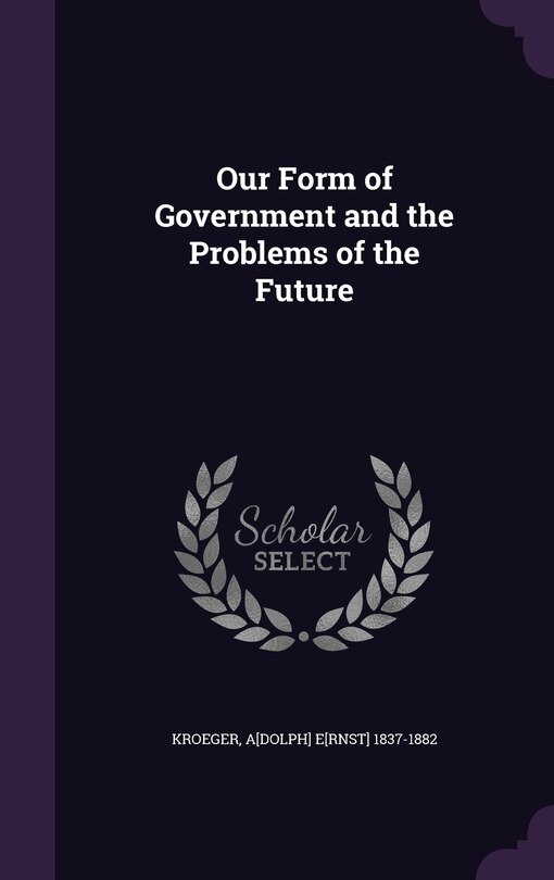 Couverture_Our Form of Government and the Problems of the Future