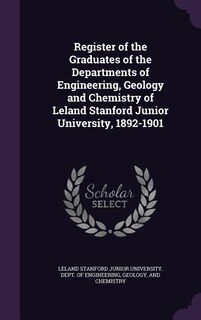Couverture_Register of the Graduates of the Departments of Engineering, Geology and Chemistry of Leland Stanford Junior University, 1892-1901
