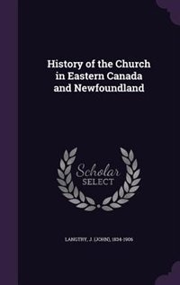 Front cover_History of the Church in Eastern Canada and Newfoundland