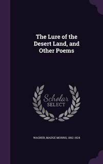 Front cover_The Lure of the Desert Land, and Other Poems