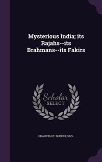 Couverture_Mysterious India; its Rajahs--its Brahmans--its Fakirs