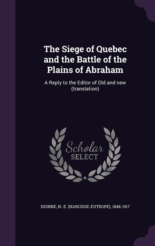 Front cover_The Siege of Quebec and the Battle of the Plains of Abraham
