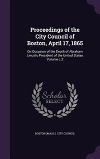 Front cover_Proceedings of the City Council of Boston, April 17, 1865