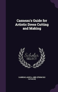 Couverture_Casneau's Guide for Artistic Dress Cutting and Making