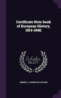 Couverture_Certificate Note-book of European History, 1814-1848;