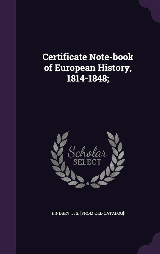 Couverture_Certificate Note-book of European History, 1814-1848;