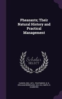 Pheasants; Their Natural History and Practical Management