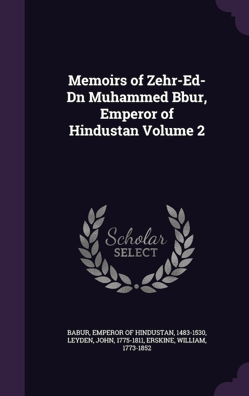 Couverture_Memoirs of Zehr-Ed-Dn Muhammed Bbur, Emperor of Hindustan Volume 2