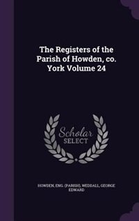 Front cover_The Registers of the Parish of Howden, co. York Volume 24