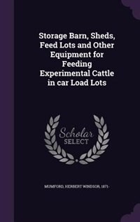 Front cover_Storage Barn, Sheds, Feed Lots and Other Equipment for Feeding Experimental Cattle in car Load Lots