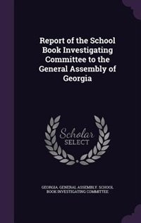 Report of the School Book Investigating Committee to the General Assembly of Georgia