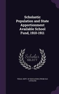 Couverture_Scholastic Population and State Apportionment Available School Fund, 1910-1911