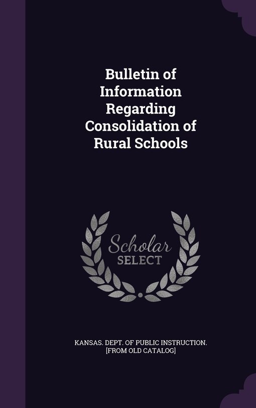 Front cover_Bulletin of Information Regarding Consolidation of Rural Schools