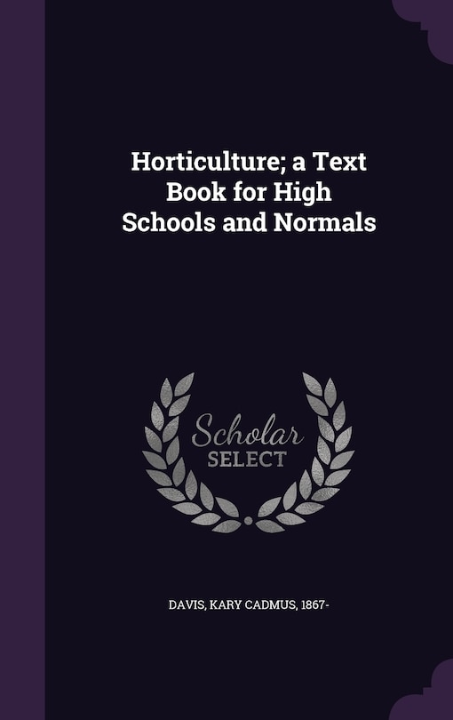 Front cover_Horticulture; a Text Book for High Schools and Normals