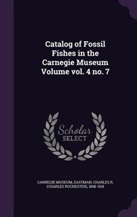 Couverture_Catalog of Fossil Fishes in the Carnegie Museum Volume vol. 4 no. 7