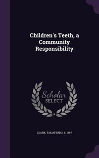 Front cover_Children's Teeth, a Community Responsibility