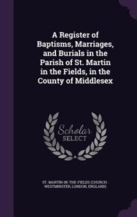 Couverture_A Register of Baptisms, Marriages, and Burials in the Parish of St. Martin in the Fields, in the County of Middlesex