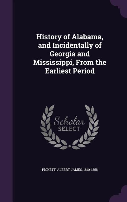 Front cover_History of Alabama, and Incidentally of Georgia and Mississippi, From the Earliest Period