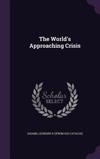 Front cover_The World's Approaching Crisis