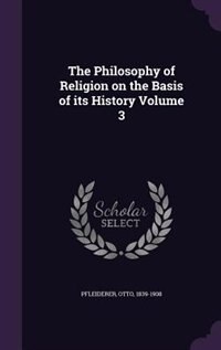 The Philosophy of Religion on the Basis of its History Volume 3