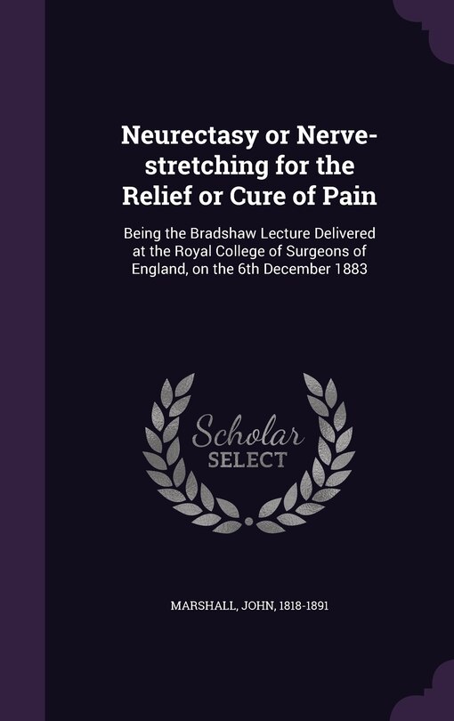 Front cover_Neurectasy or Nerve-stretching for the Relief or Cure of Pain