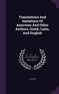 Couverture_Translations And Imitations Of Anacreon And Other Authors, Greek, Latin, And English