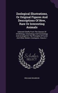 Front cover_Zoological Illustrations, Or Original Figures And Descriptions Of New, Rare Or Interesting Animals