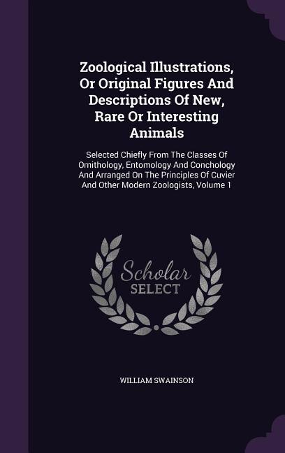 Front cover_Zoological Illustrations, Or Original Figures And Descriptions Of New, Rare Or Interesting Animals