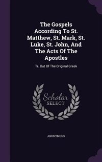 Couverture_The Gospels According To St. Matthew, St. Mark, St. Luke, St. John, And The Acts Of The Apostles